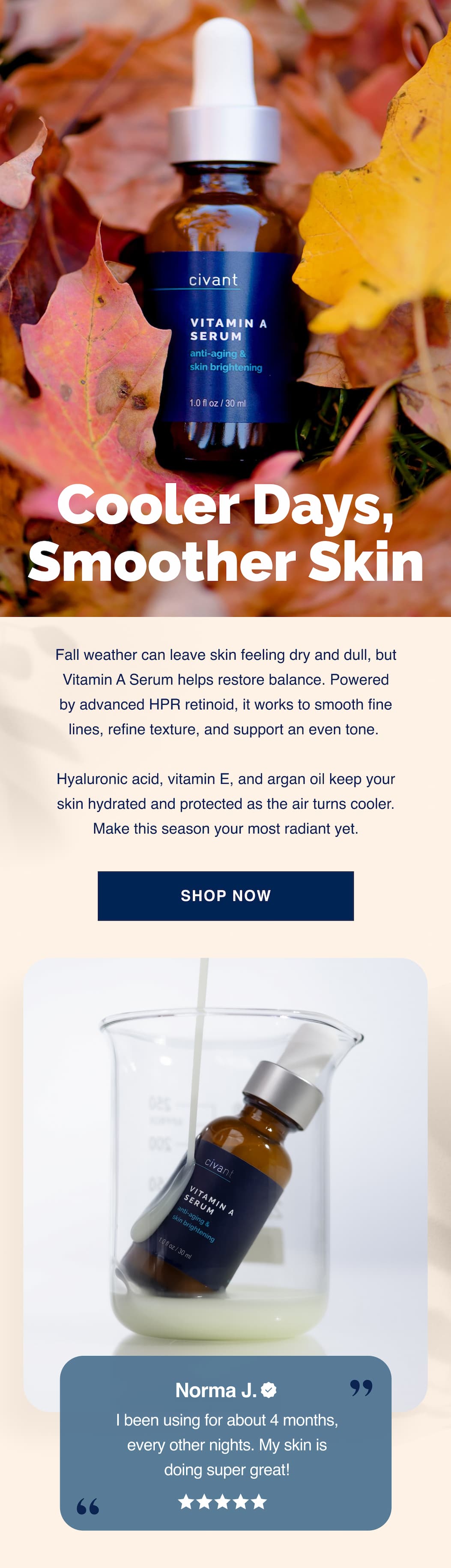 Cooler days, smoother skin.