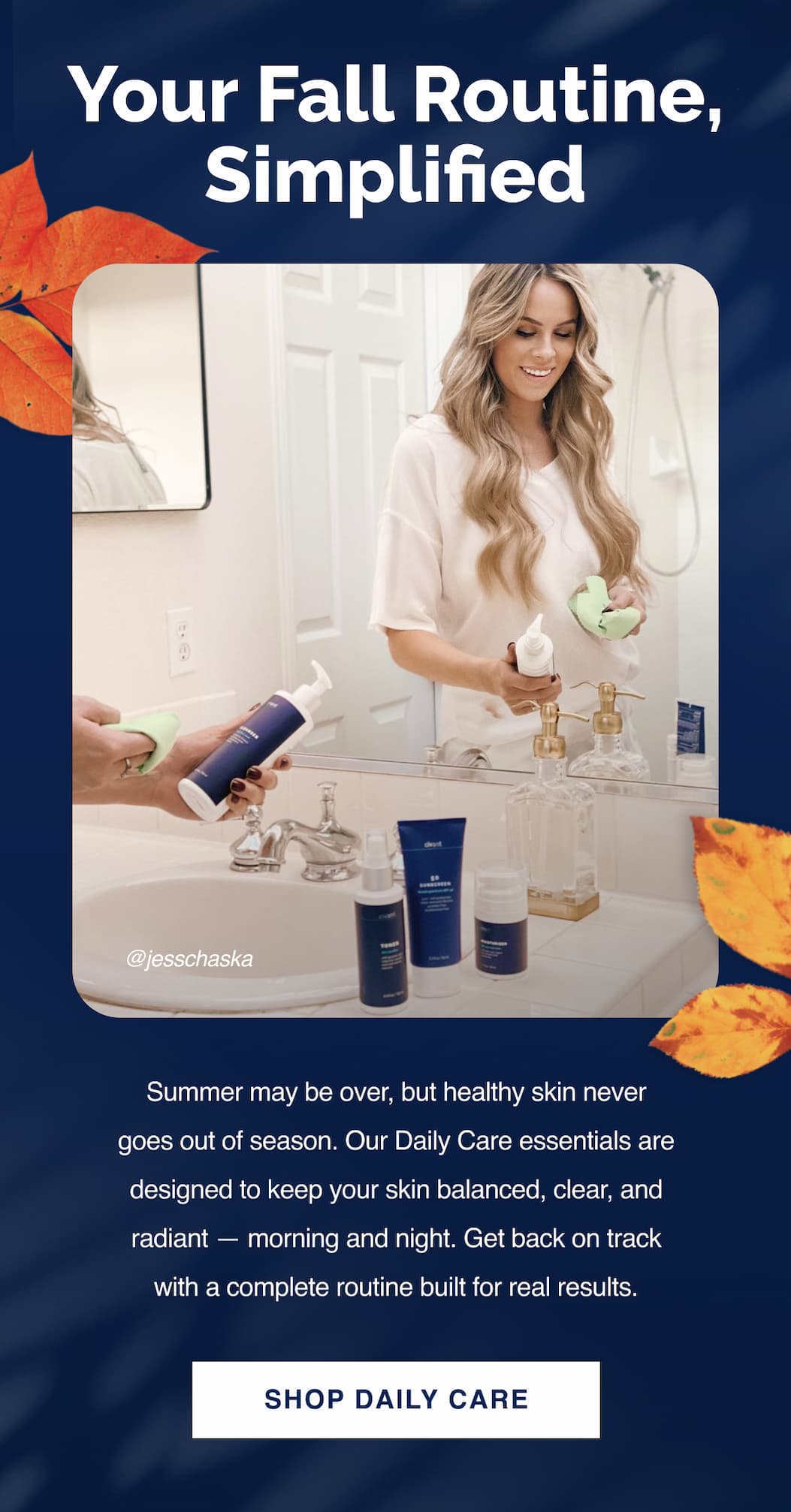 Your fall routine, simplified.