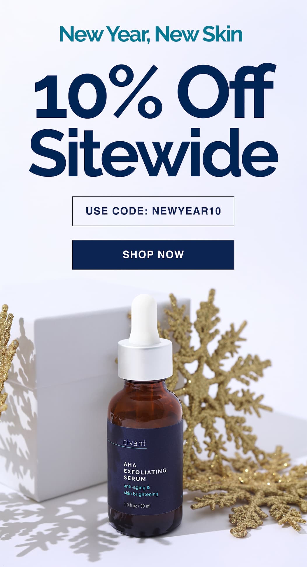 New year, new skin. 10% Off sitewide