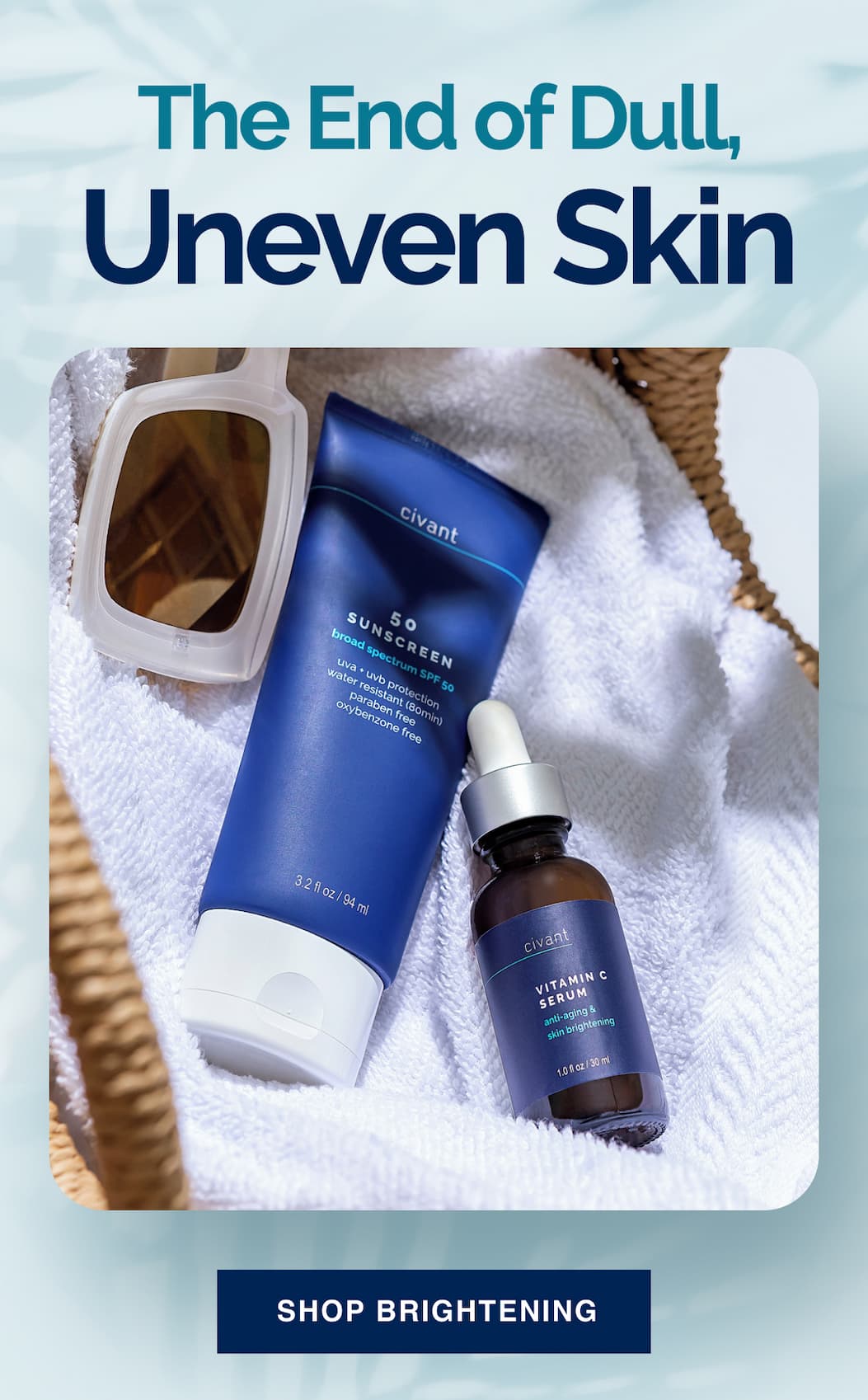 The end of dull, uneven skin.