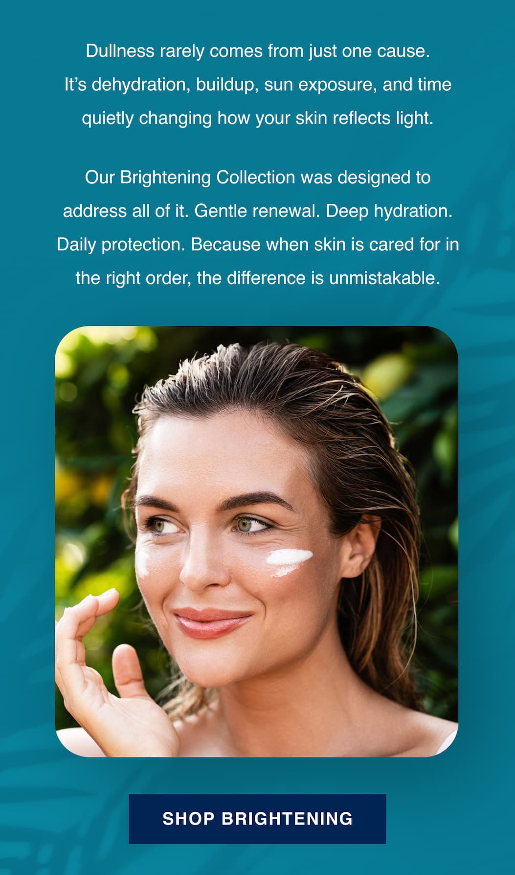The end of dull, uneven skin.