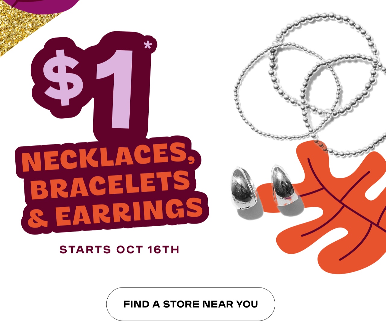 $1 Bracelets & Rings - Starts OCt 16th - Find a store near you