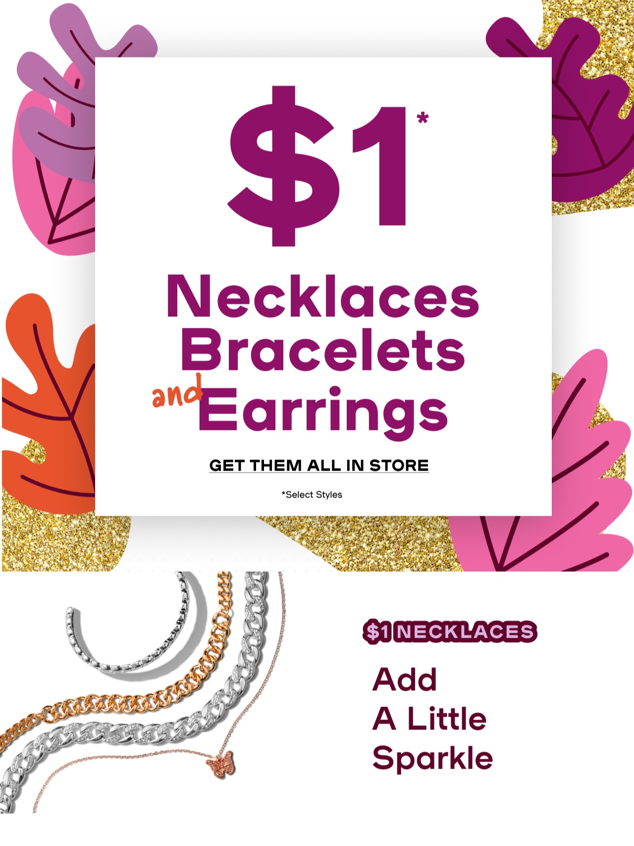 $1 Neclaces - Bracelets and Earrings - Get them all in store
