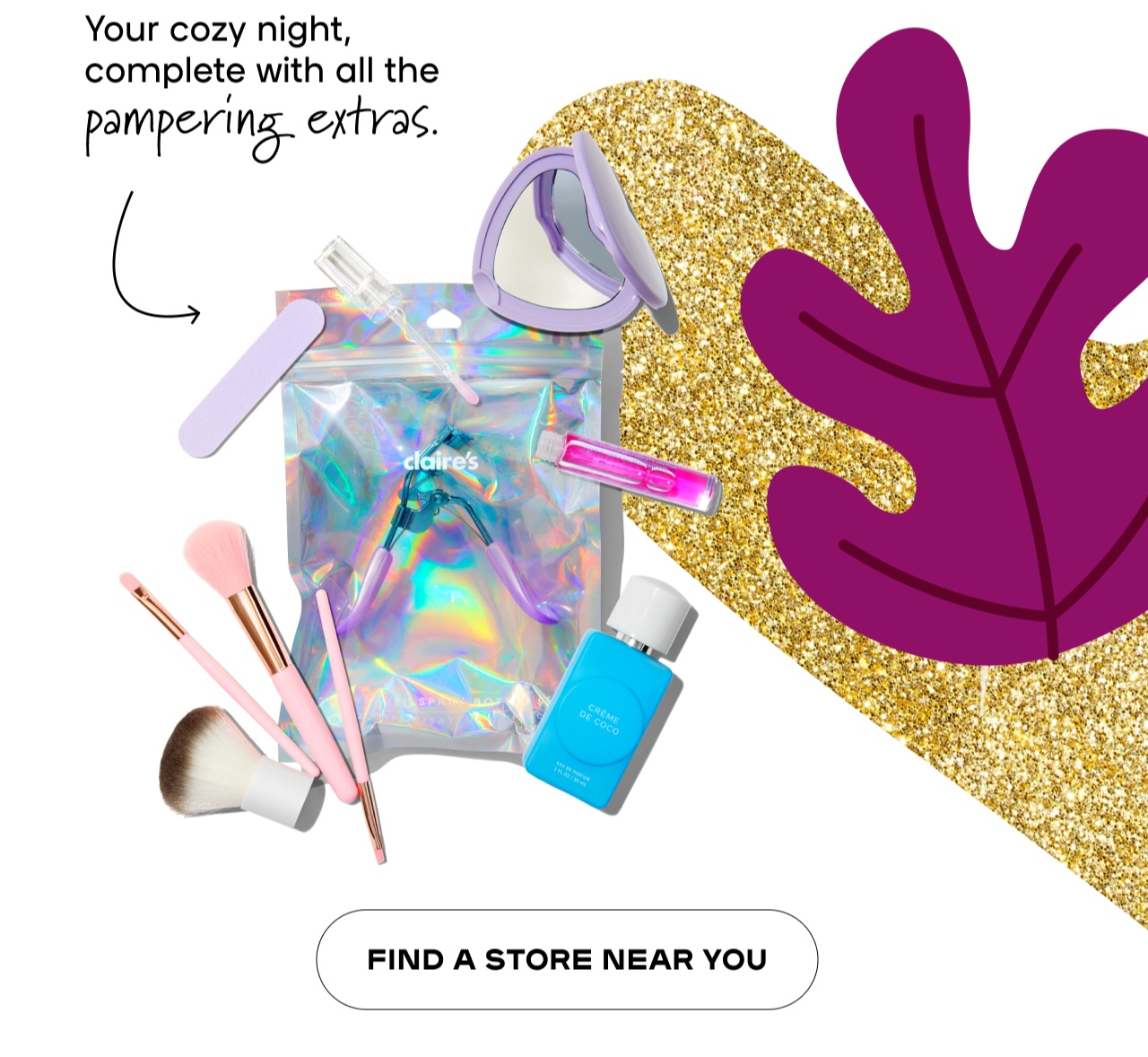 Your cozy night, complete with all the pampering extras - Find a store near you 