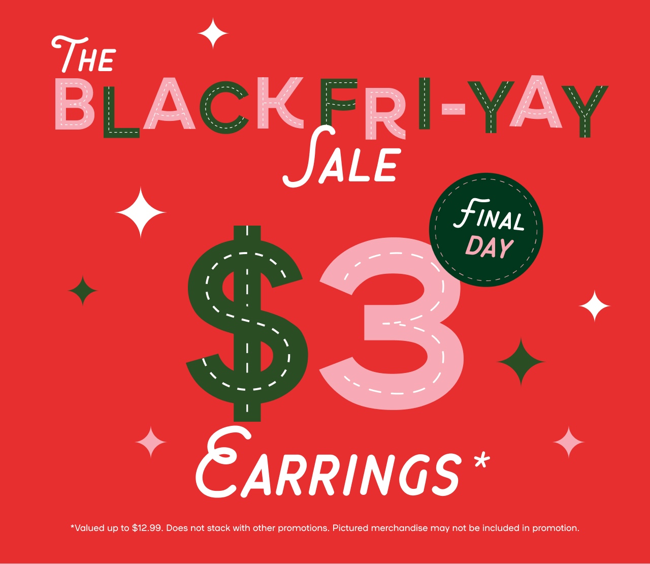 The Black Fri-Yay Sale - Buy 3 Get 3 Free- Absolutley Everything - Exclusions Apply - Holiday Favorites available no in store ! find a Store
