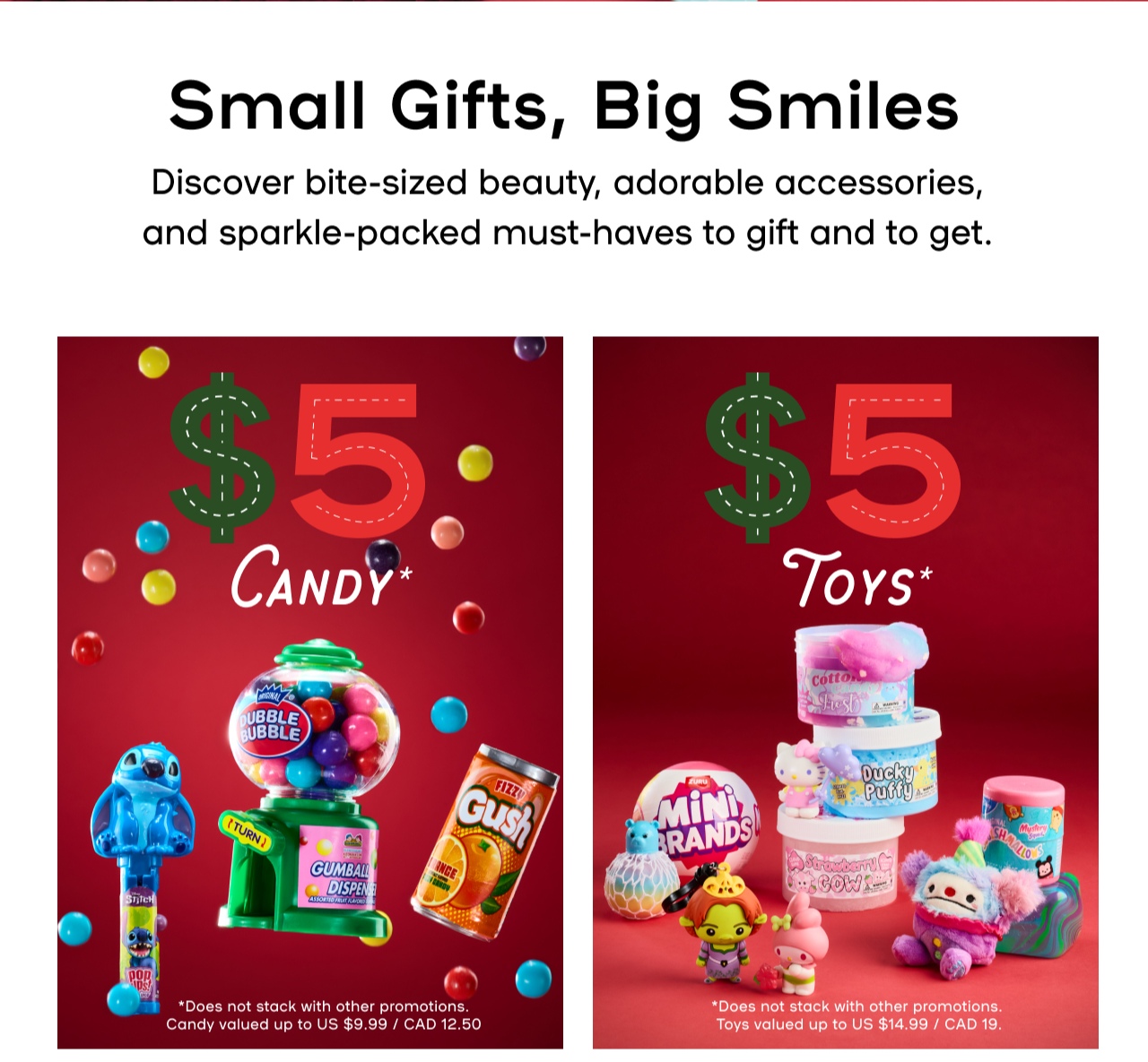 Limited Time - $5 Stocking Stuffers - Toys, Faux Nails, Lip gloss, Candy - Small Gifts, big Smiles - Discover bite-sized beauty, adorable accessories, and sparkle-packed must haves to gift and to get. $5 Candey - $5 Toys $5 Faux Nails $5 lip Gloss- Grab everything they'll love in store now - Find Store