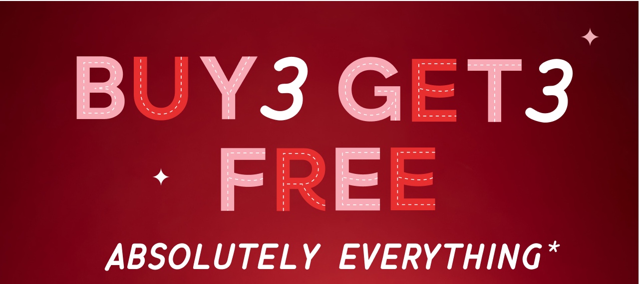 Buyt 3 Get 3 Free Absolutely Everything - 