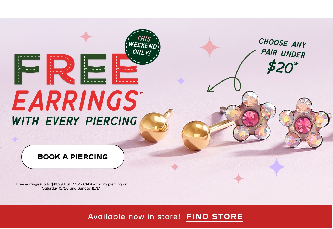 Ends Dec 24 - From US to You Happy Holidays. $10 Gift towards any purchase - Use this barcode at the bottom to reedem in-store - Expires 12/24 Excludes Piercings and Gift Cards - Last minute gifts the'll love - Cuddle ready gifts - Festive Sparkle finds - All the beauty - Free Earrings with every piercing - Choose any under $20 - Book a piercing