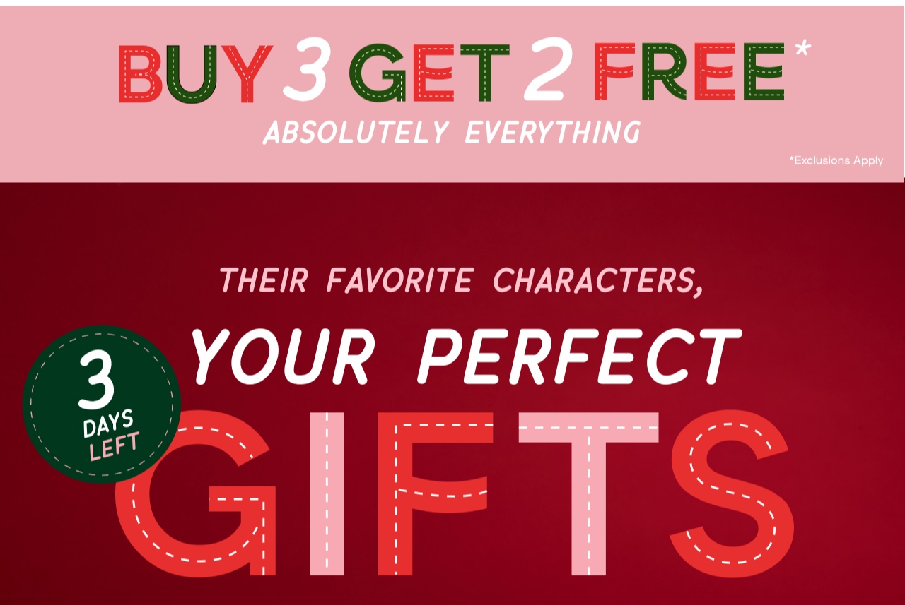 Buy 3 Get 2 Free - Absolutely Everything - Their Favorite Characters, Your Perfect Gifts -