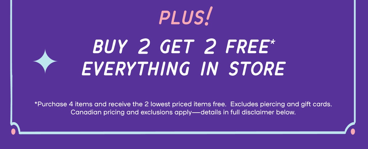 Starts Today $2 Clearance Plus! Buy 2 Get2 Free* Everyting in store 