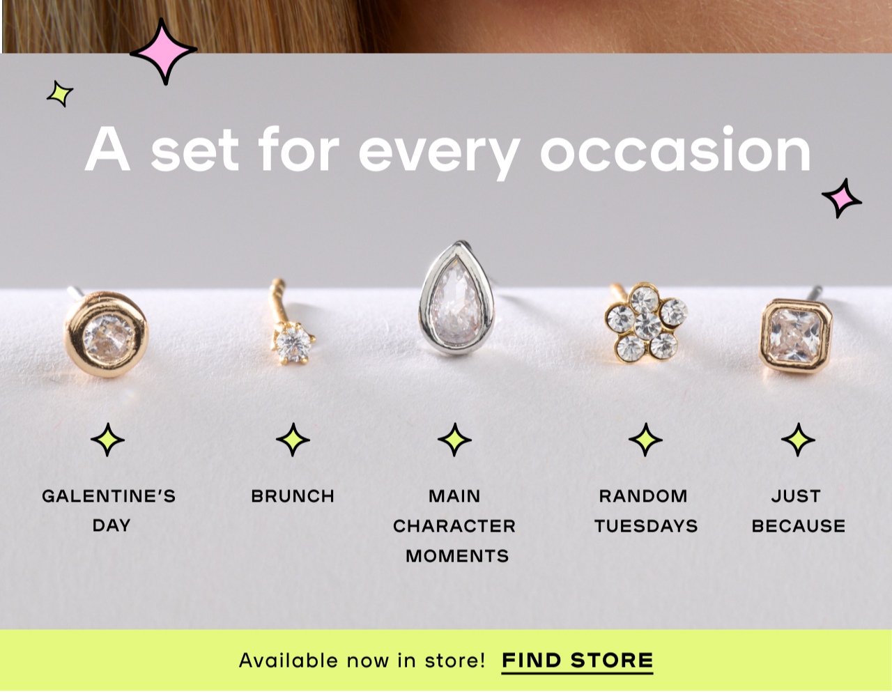A set for every ocasion. 1. Galentine's Day 2. Brunch 3. Main Character Moments 4.Random Tuesdays 5 Just Because. Available now in store! Find store
