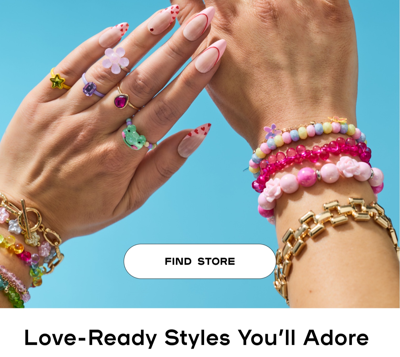 Find Store. Love-Ready Styles You'll Adore