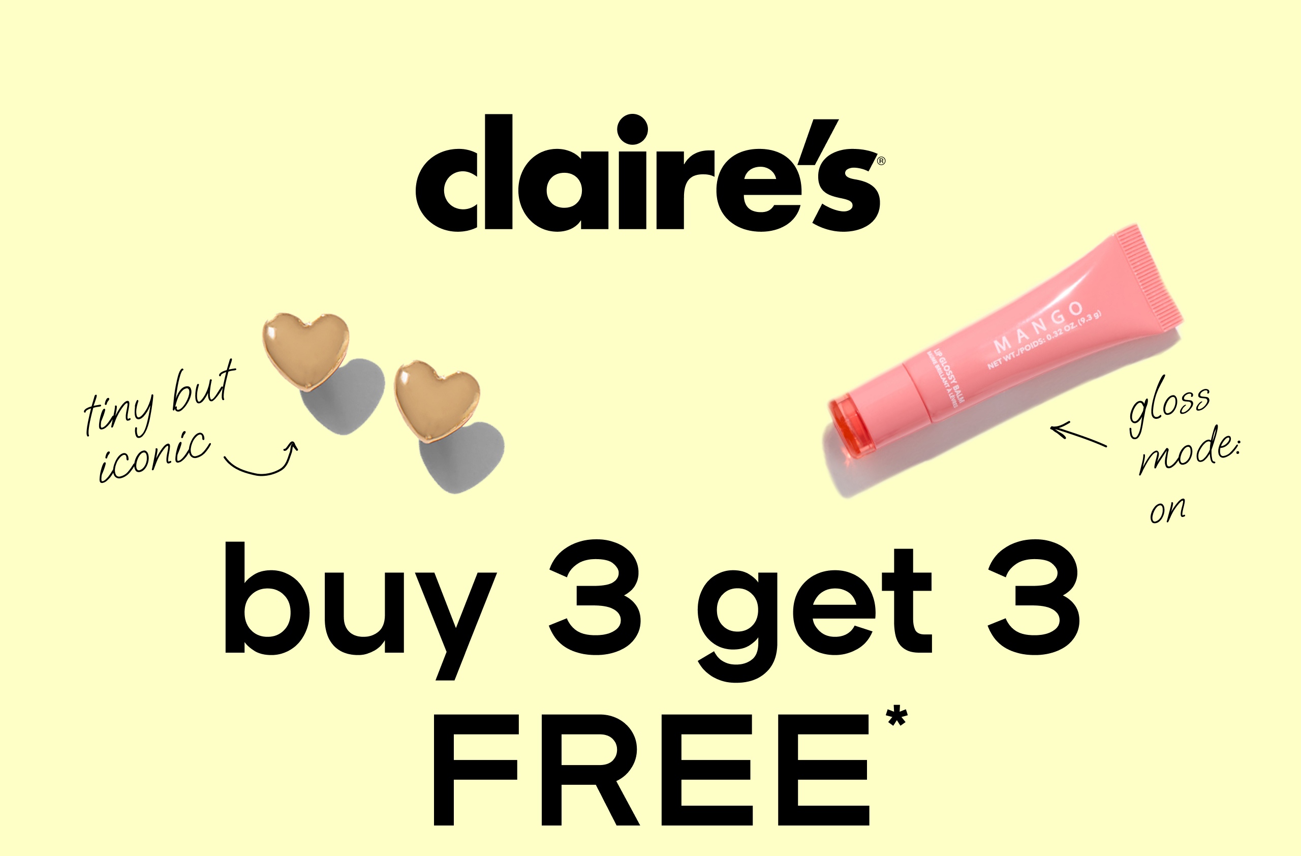 buy 3 get 3 free on absolutely everything! Find Store