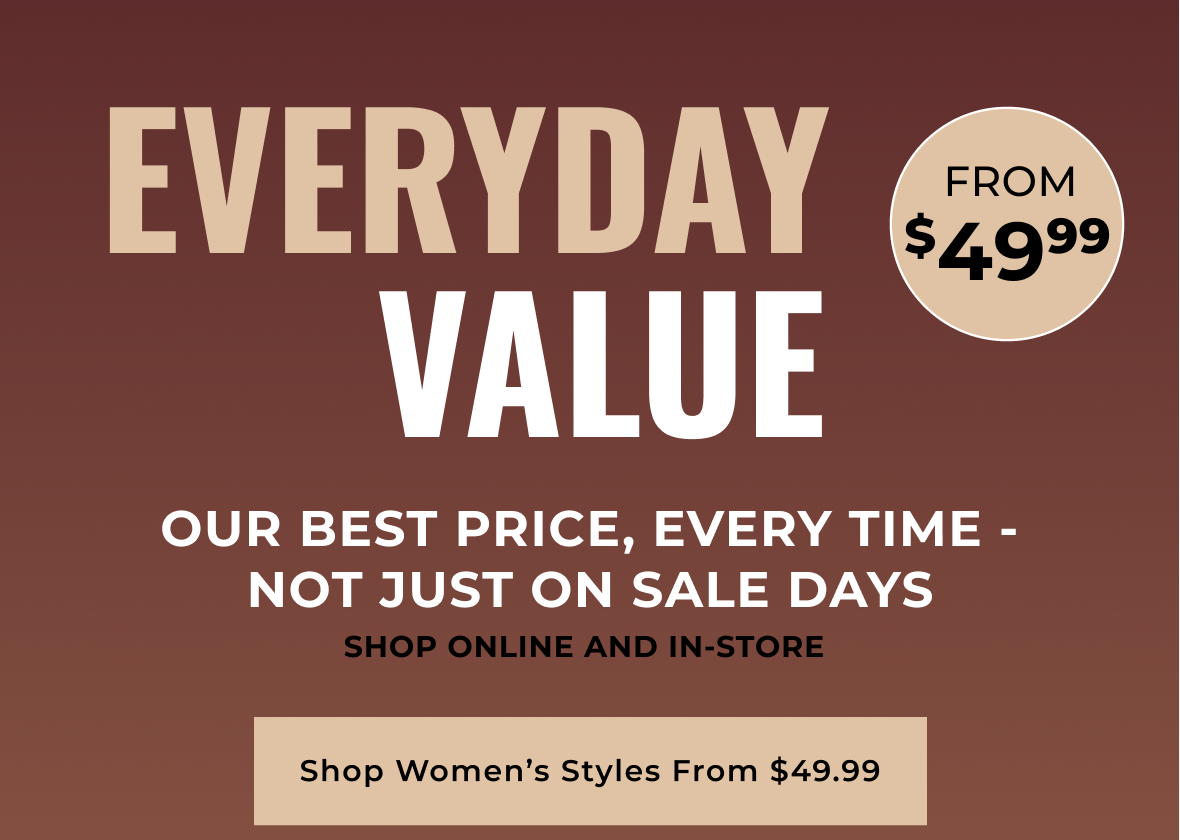 Everyday Value: Our Best Price, Every Time- Not Just On Sale Days | Shop Styles From $49.99