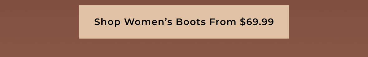 Shop Boots From $69.99