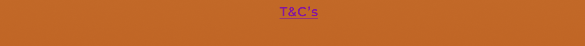 T&C's 