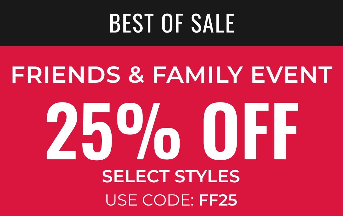 Friends and Family Event | 25% Off Select Styles | Use Code: FF25