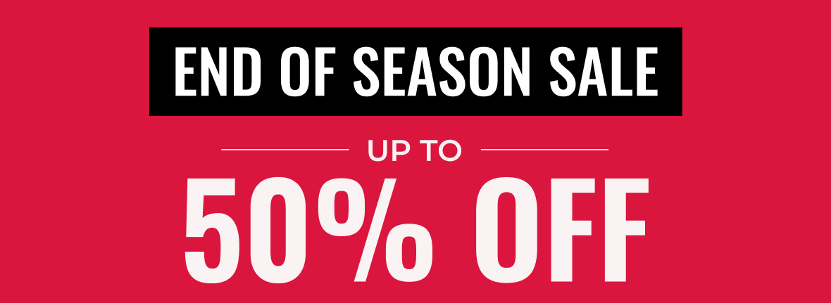 End Of Season Sale | Up to 50% Off 