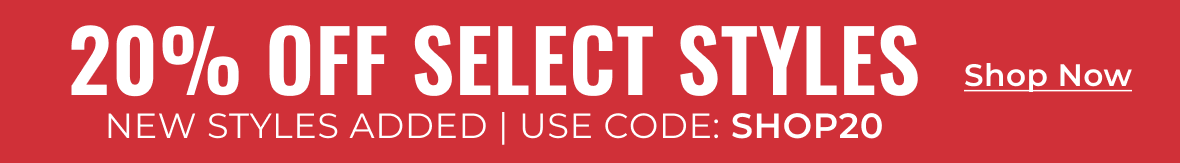 20% Off Select Styles | New Styles Added | Use Code: SHOP20 | Shop Now
