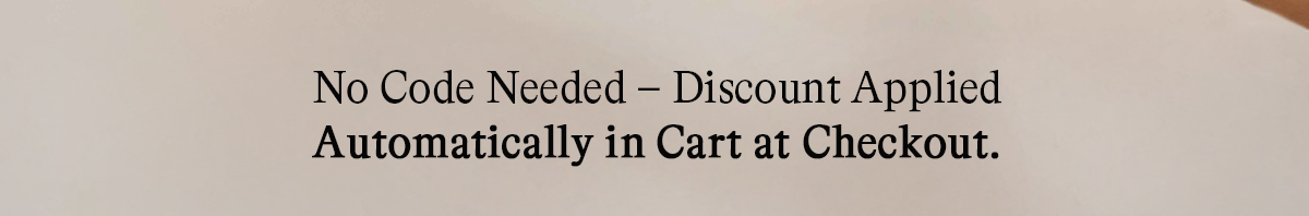 No Code Needed - Discount Applied Automatically in Cart at Checkout