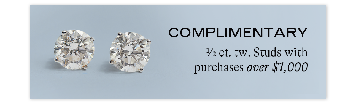 COMPLIMENTARY 1/2 ct. tw. Studs with purchases over $1,000