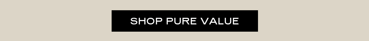 SHOP PURE VALUE