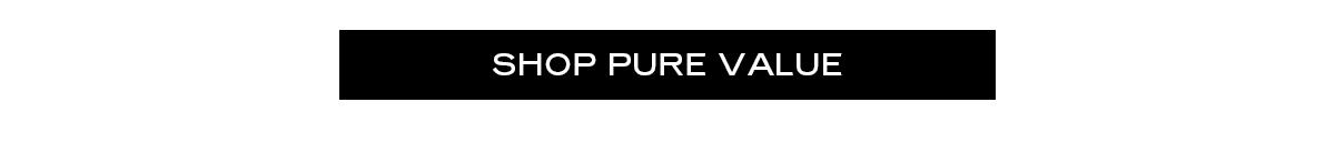 SHOP PURE VALUE