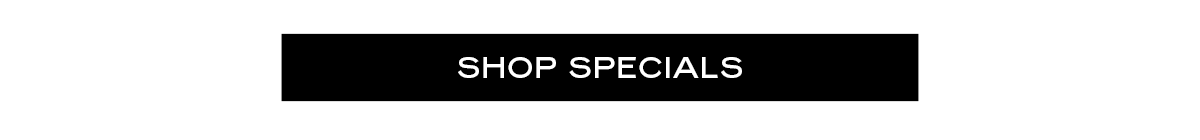 SHOP SPECIALS