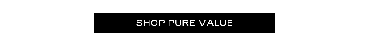 SHOP PURE VALUE