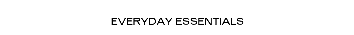 Everyday Essentials
