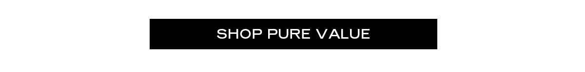 SHOP PURE VALUE