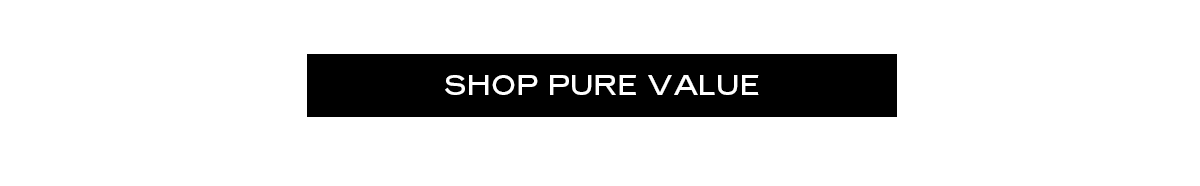 SHOP PURE VALUE