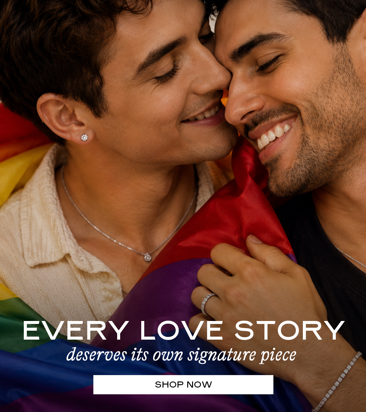 EVERY LOVE STORY deserves its own signature piece SHOP NOW