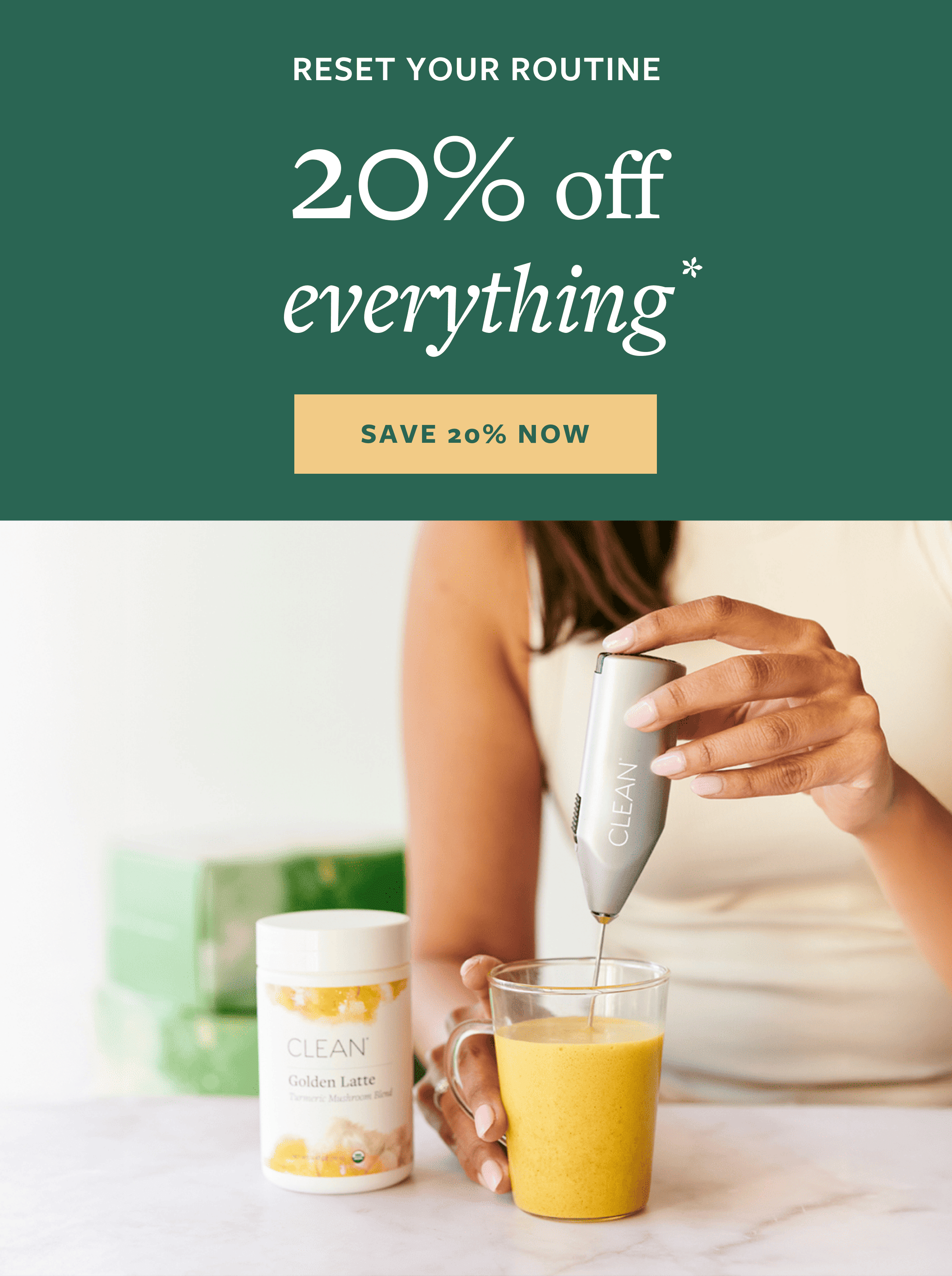 Reset your routine 20% off everything