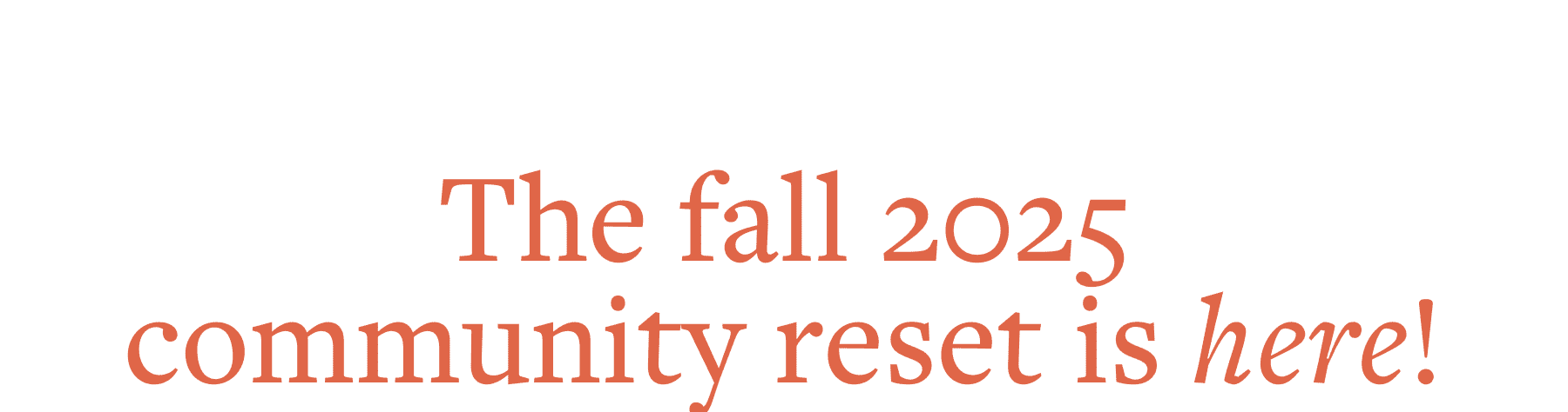 Fall Community Reset