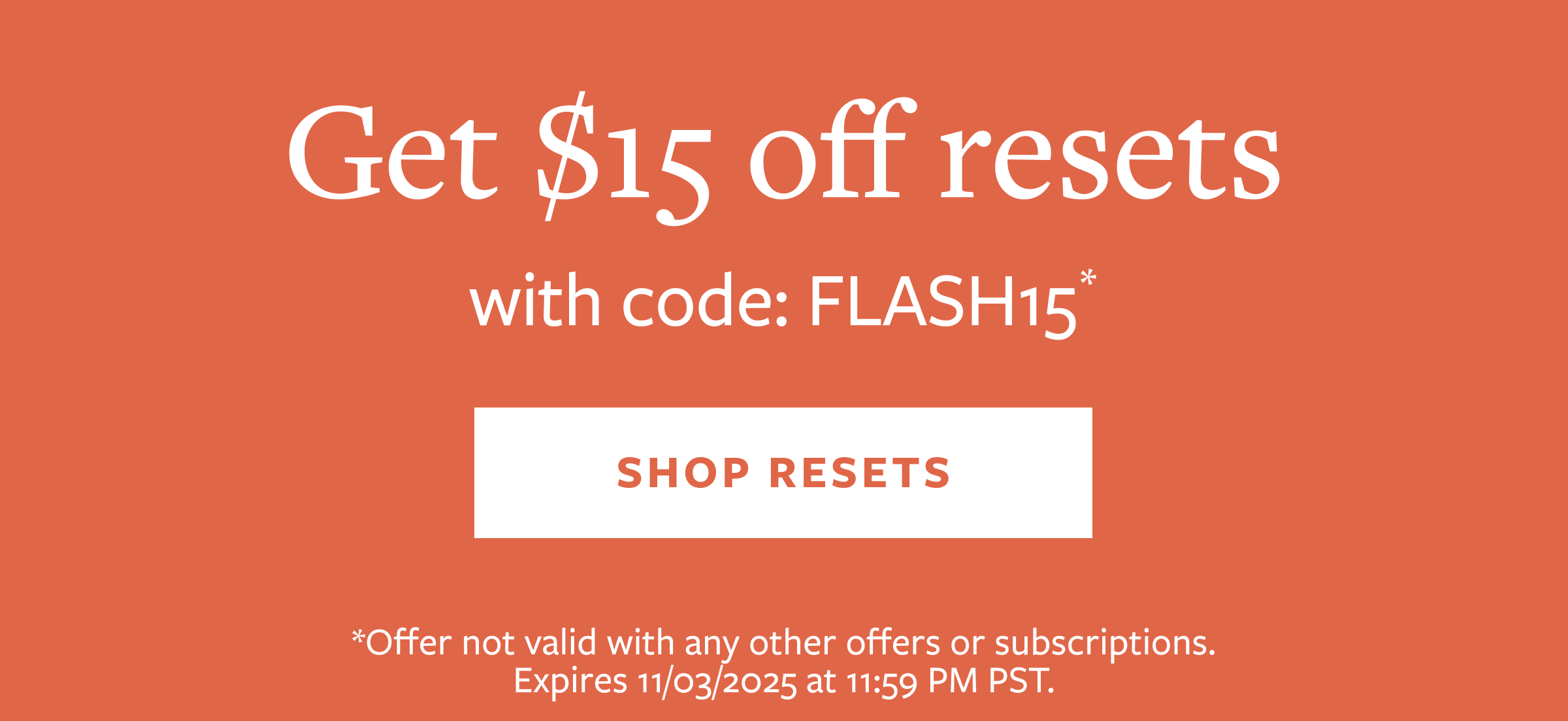 $15 off orders $100+ with code Flash15