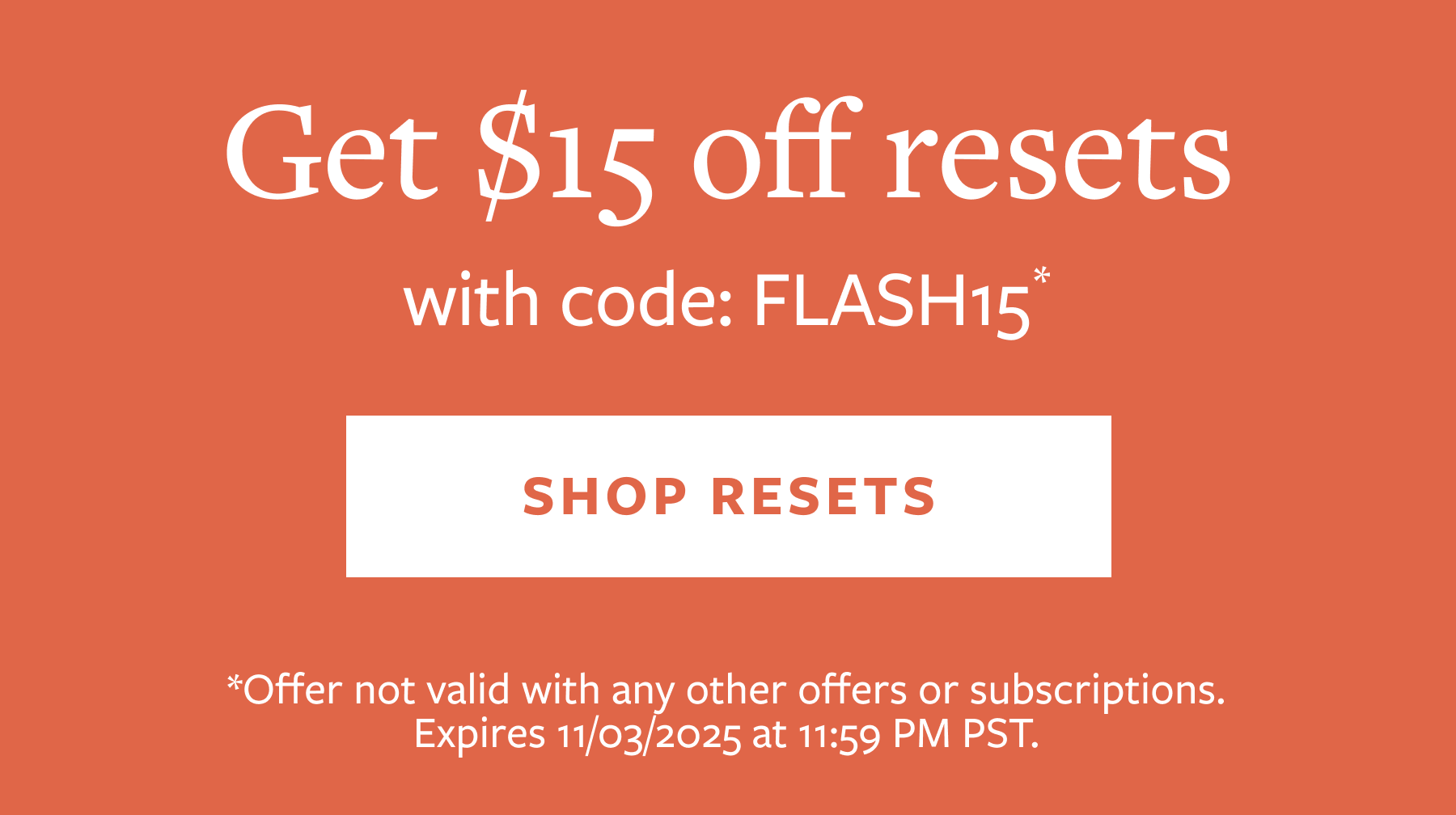 $15 off orders $100+ with code Flash15