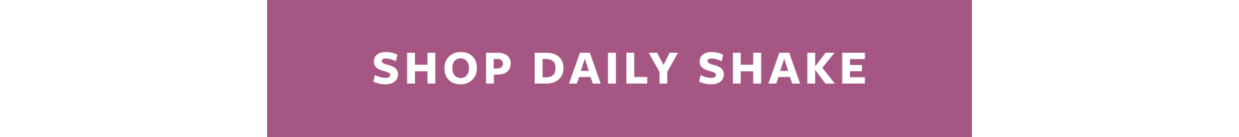 Daily Shake - 40% off