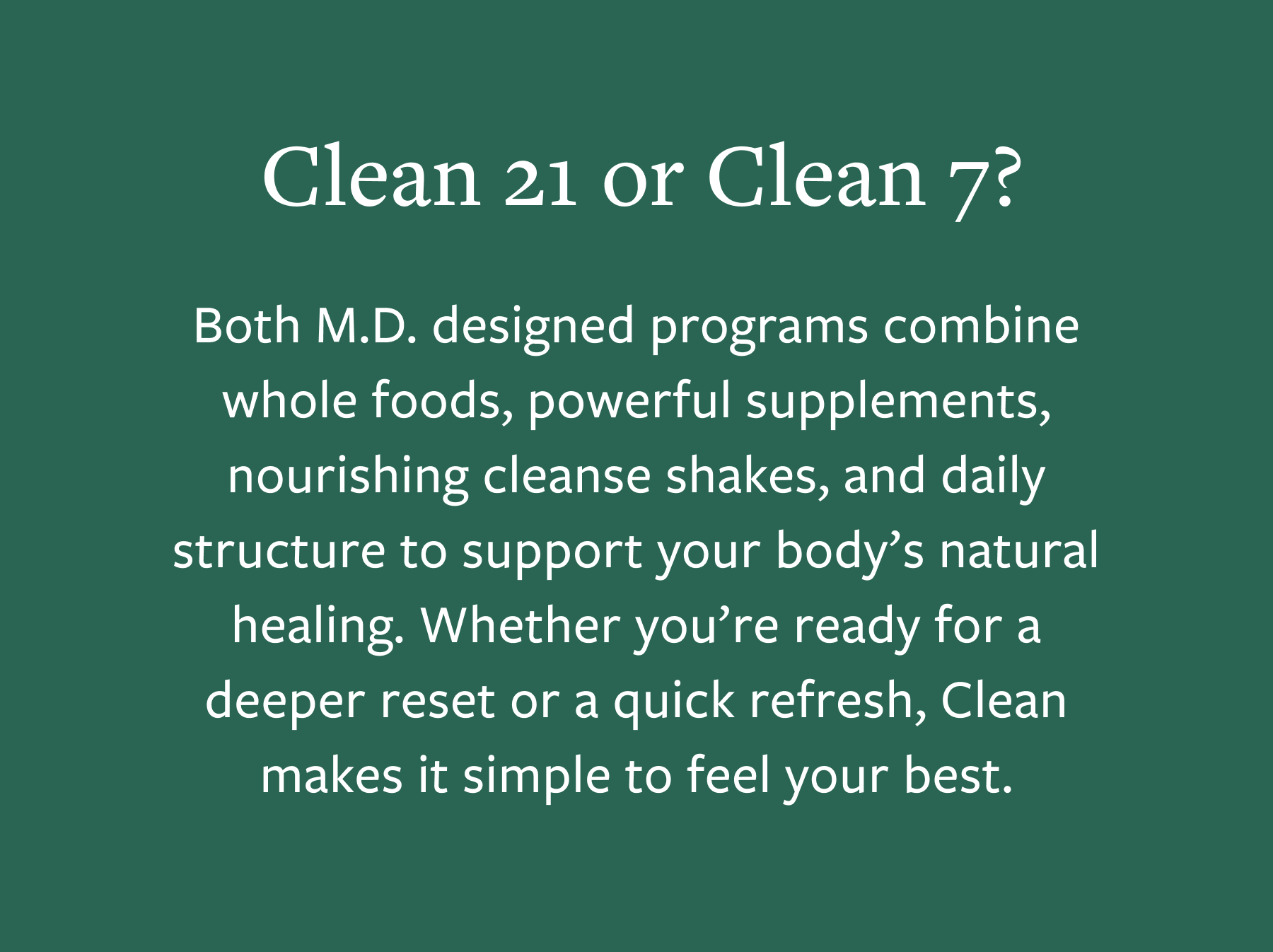 Clean 21 or Clean 7? 