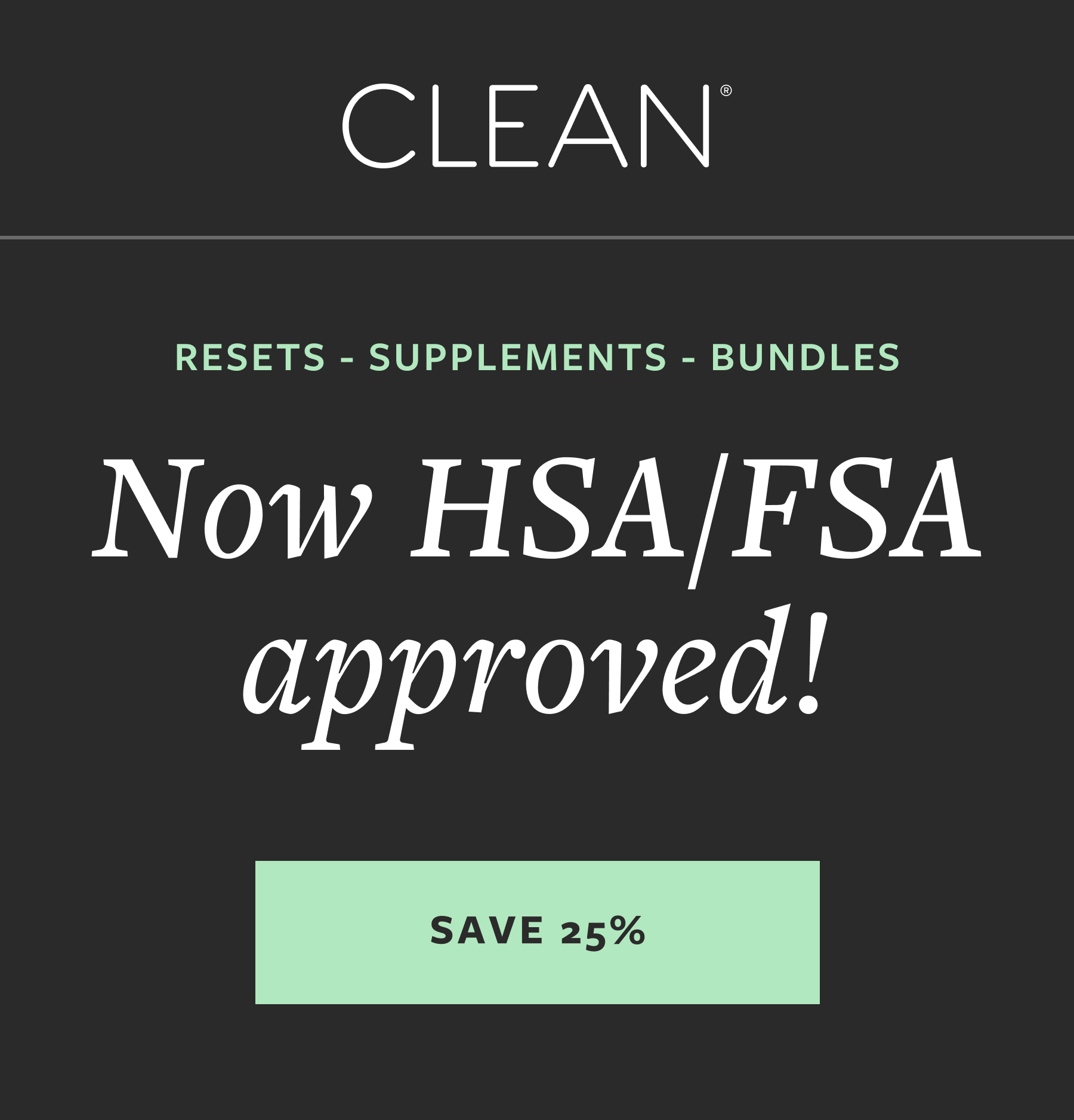 25% off EVERYTHING - Now HSA/FSA Approved