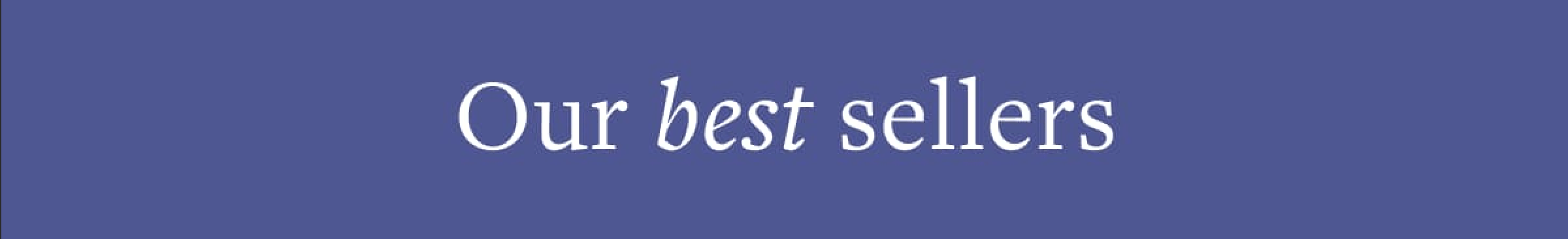 Our best sellers