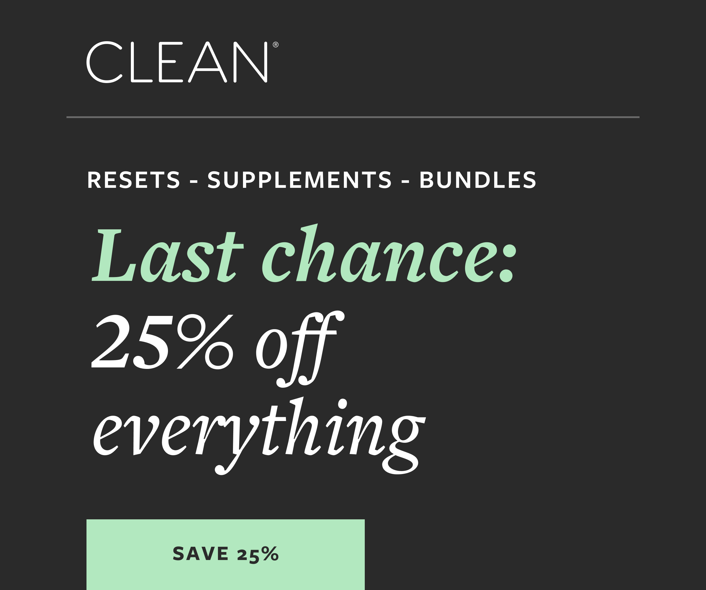 Last Chance 25% off EVERYTHING 