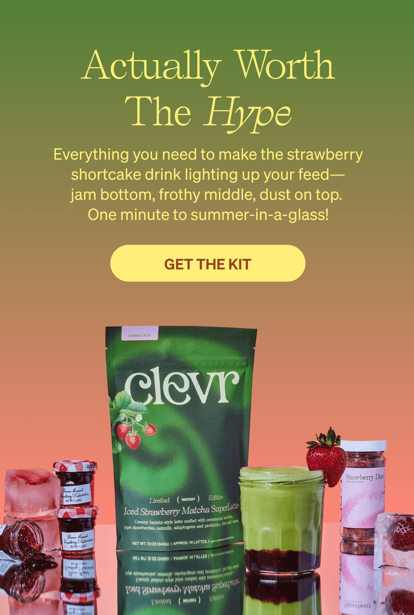Actually Worth The Hype Everything you need to make the strawberry shortcake drink lighting up your feed— jam bottom, frothy middle, dust on top.  One minute to summer-in-a-glass! [GET THE KIT]