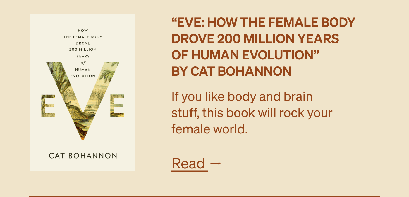 “Eve: How the Female Body Drove 200 Million Years of Human Evolution” by Cat Bohannon