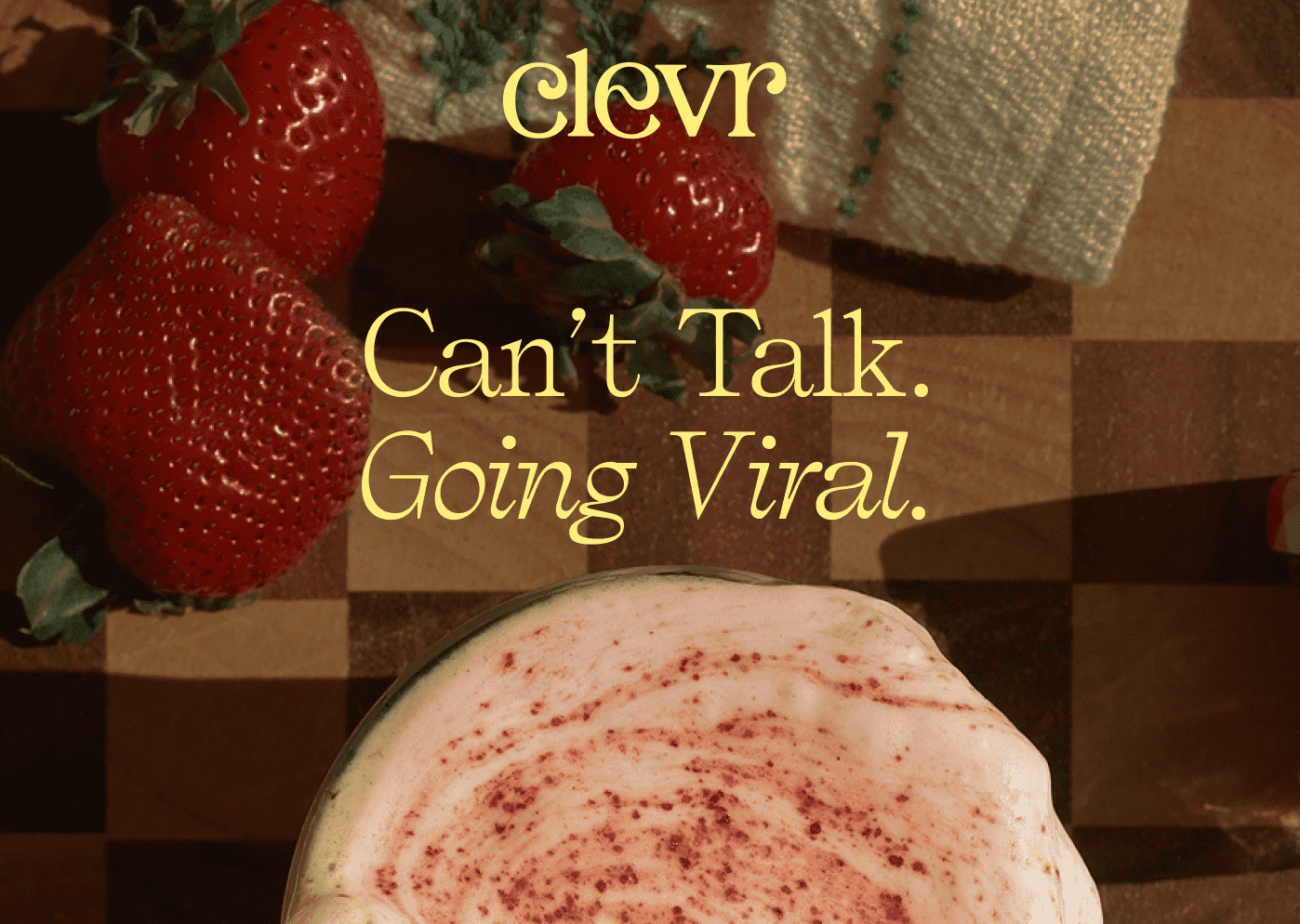 clevr | Can't Talk. Going Viral.