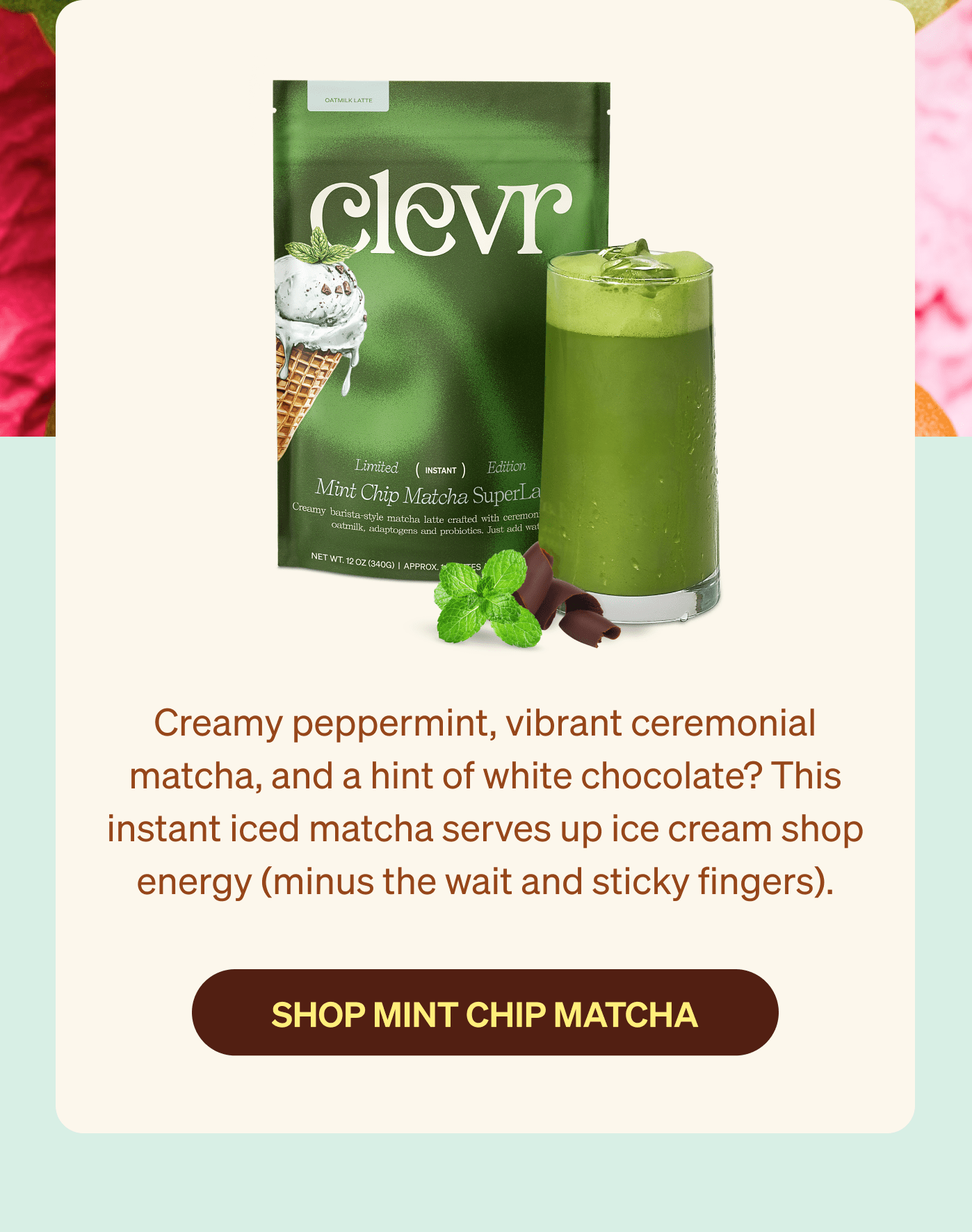 Creamy peppermint, vibrant ceremonial matcha, and a hint of white chocolate? This instant iced matcha serves up ice cream shop energy (minus the wait and sticky fingers). [SHOP MINT CHIP MATCHA]