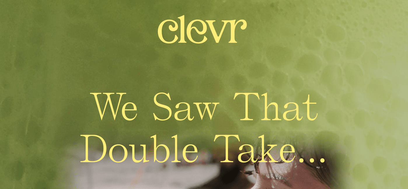 Clevr | We saw that double take...