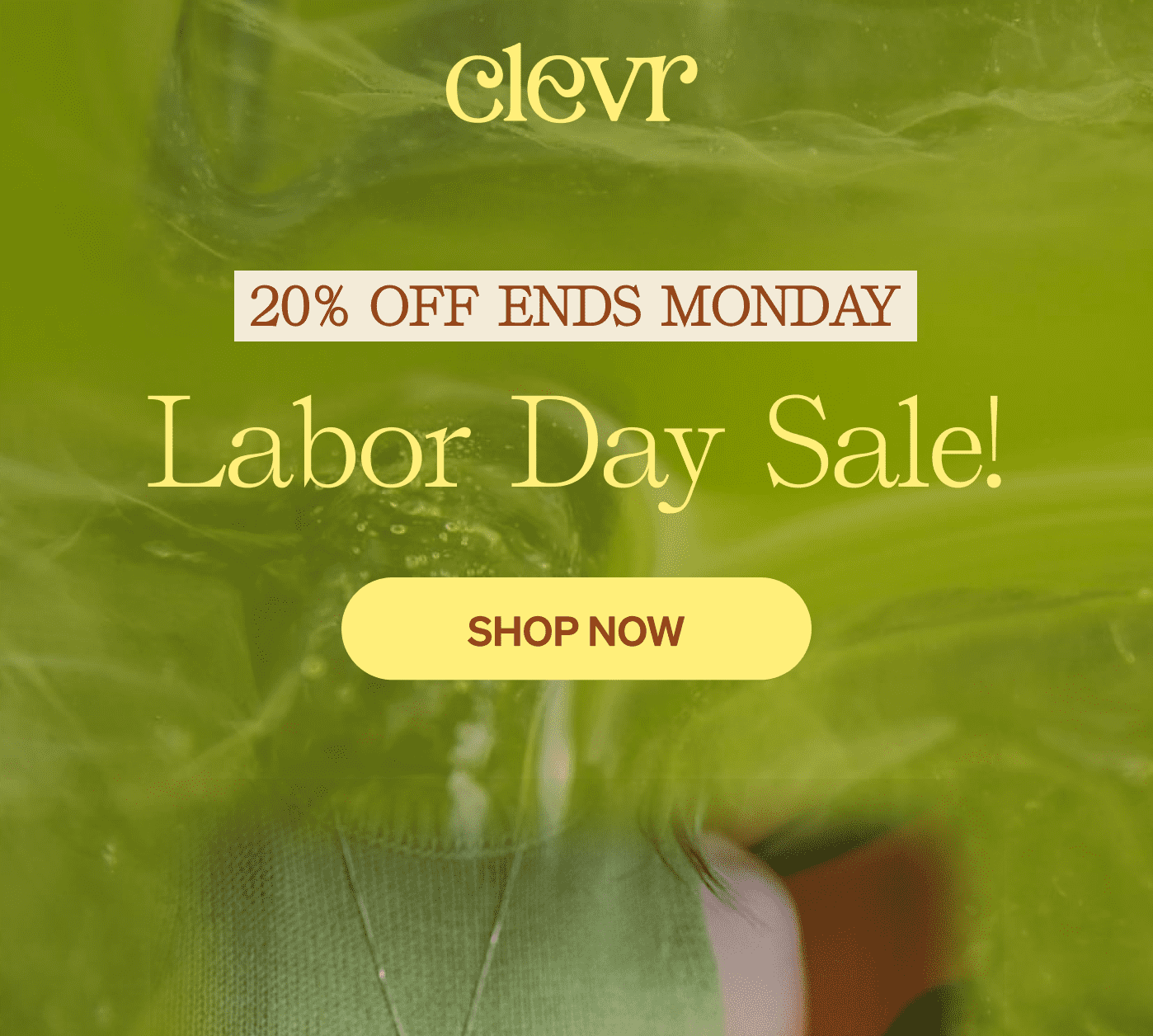 Clevr | 20% OFF ENDS MONDAY LABOR DAY SALE! [SHOP NOW]