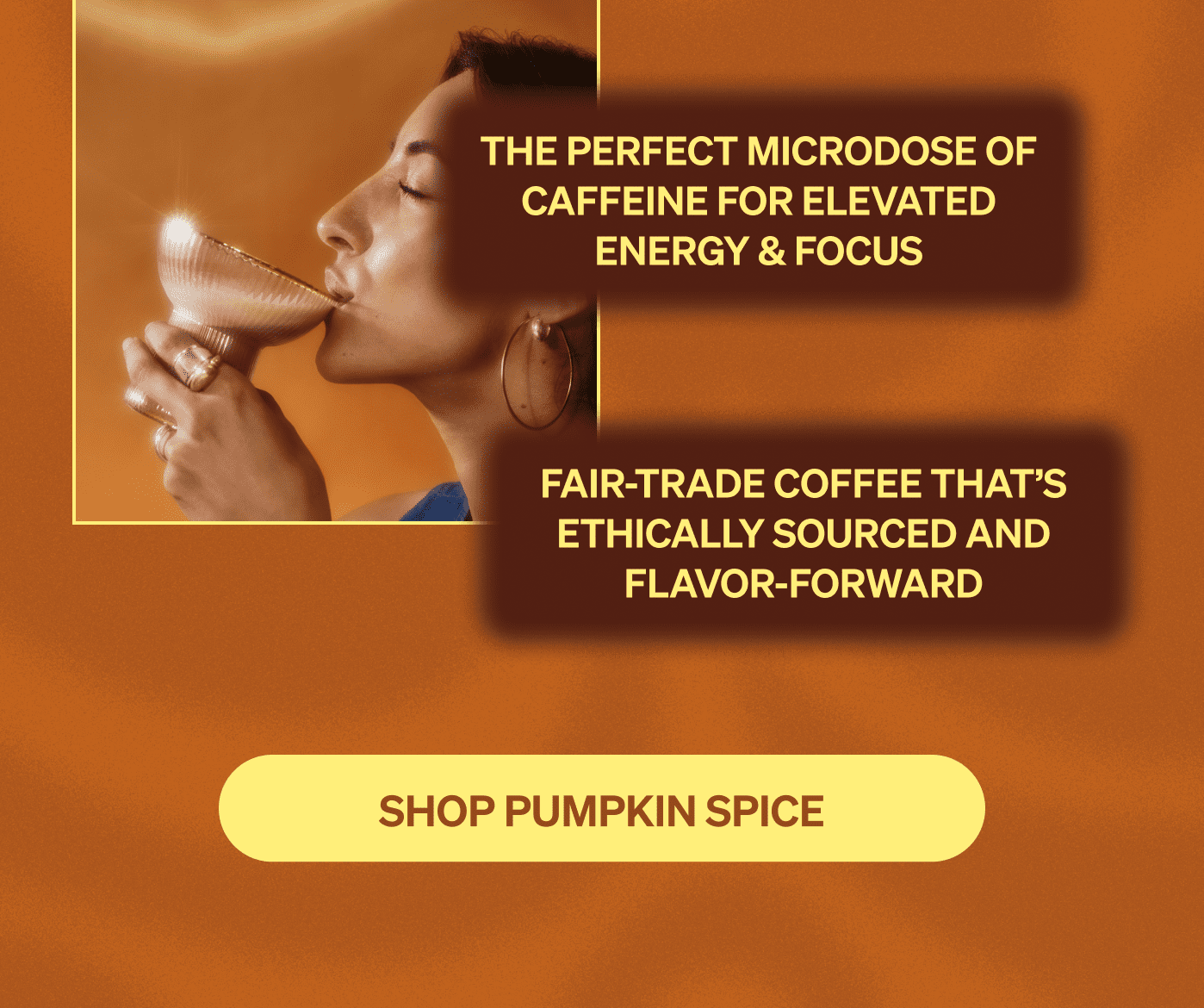 The perfect microdose of caffeine for elevated energy & focus | Fair-trade coffee that’s ethically sourced and flavor-forward [SHOP PUMPKIN SPICE] 