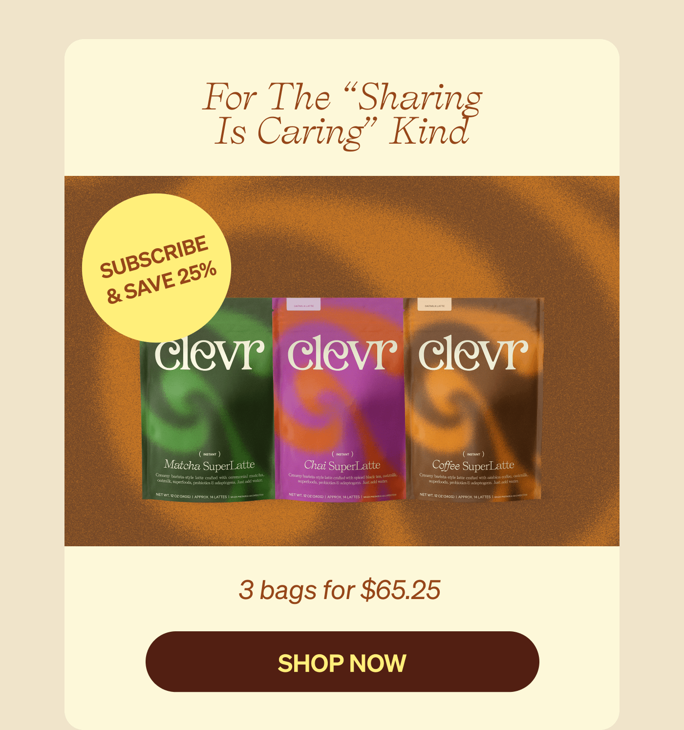 For The Sharing is Caring Kind: 3 bags for $65.25 | Subscribe and Save 25% [SHOP NOW]